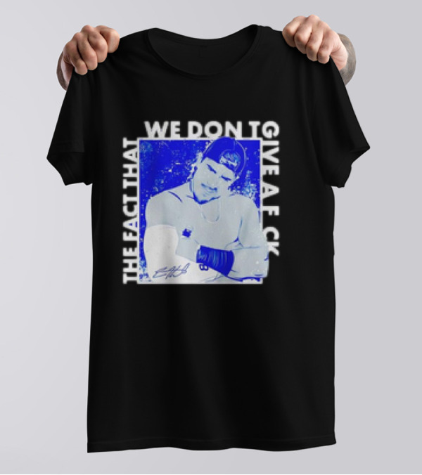 Kike Hernandez The Fact That We Don't Give A F T-Shirt