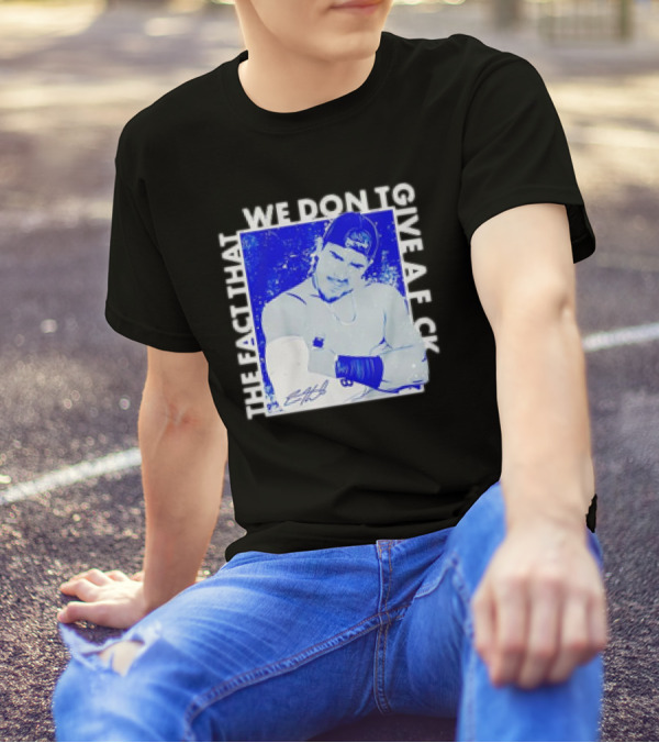 Kike Hernandez The Fact That We Don't Give A F T-Shirt