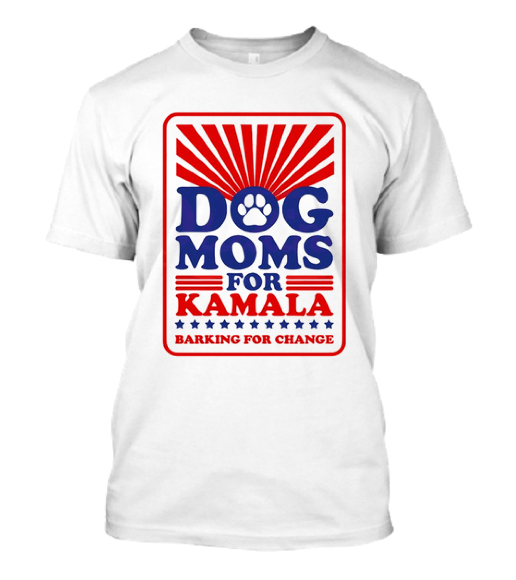 Dog Moms For Kamala Barking For Change Paw Print Red White Blue Stars Sunburst T-Shirt