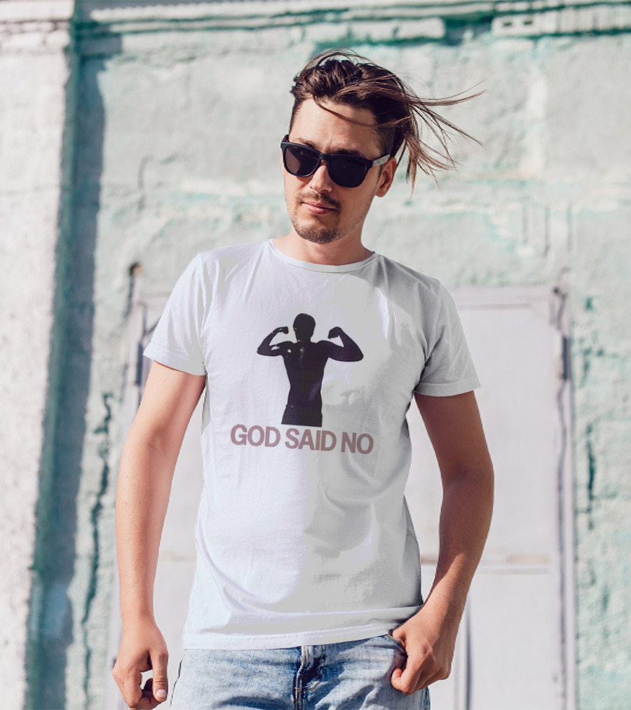 God Said No Bodybuilder T-Shirt