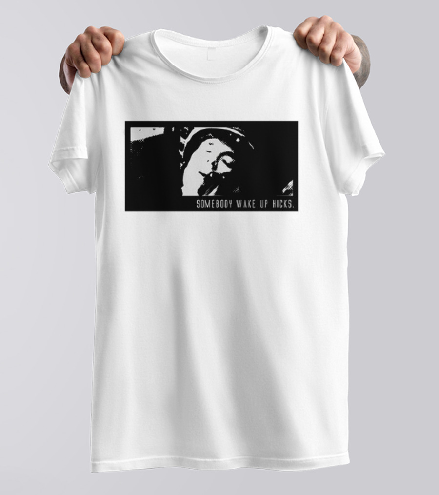 Somebody Wake Up Hicks Aliens Movie Quote Iconic Scene T-Shirt