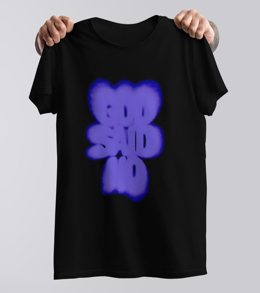 God Said No Blur Text Art Optical Illusion T-Shirt