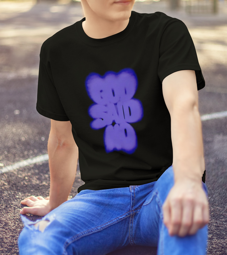 God Said No Blur Text Art Optical Illusion T-Shirt