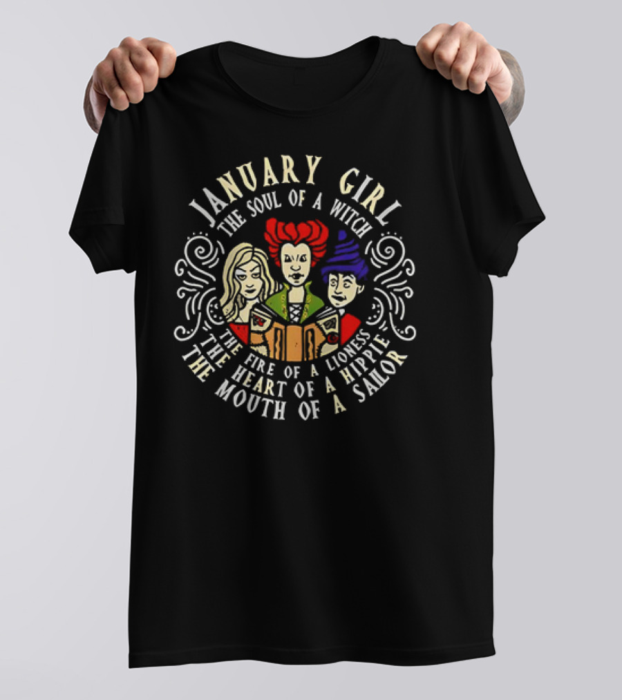 January Girl Soul Of A Witch Sanderson Sisters Fire Lioness Heart Hippie Mouth Sailor T-Shirt