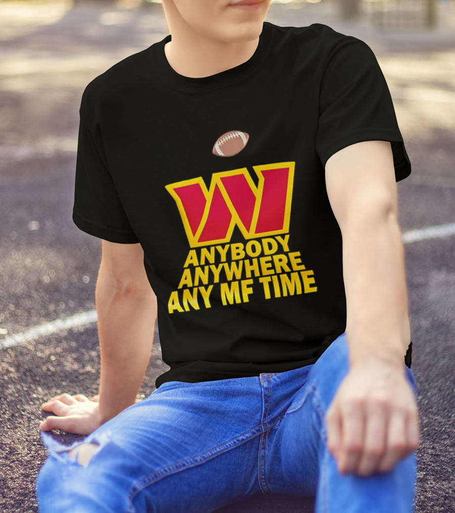 Washington Commanders W Logo Football Anybody Anywhere Any MF Time T-Shirt