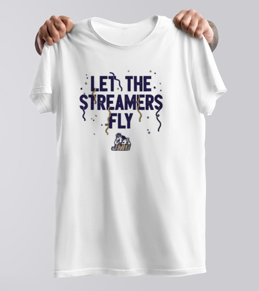 Let The Streamers Fly JMU Football Celebrate Victory T-Shirt