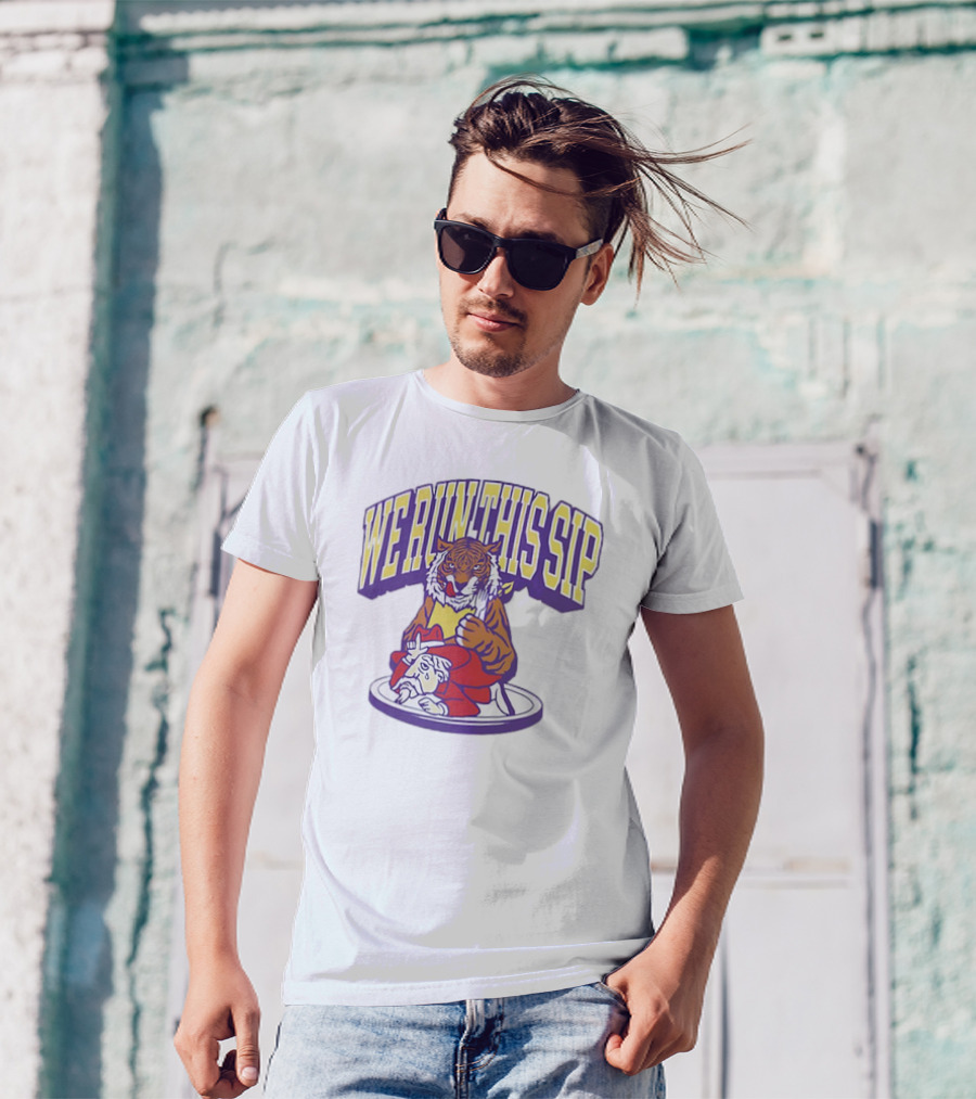 LSU Tigers We Run This Sip Tiger With Rival Mascot T-Shirt