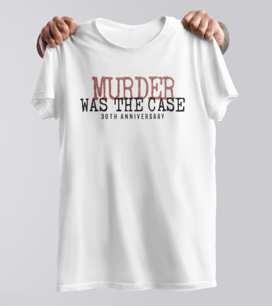 Snoop Dogg Murder Was The Case 30th Anniversary T-Shirt