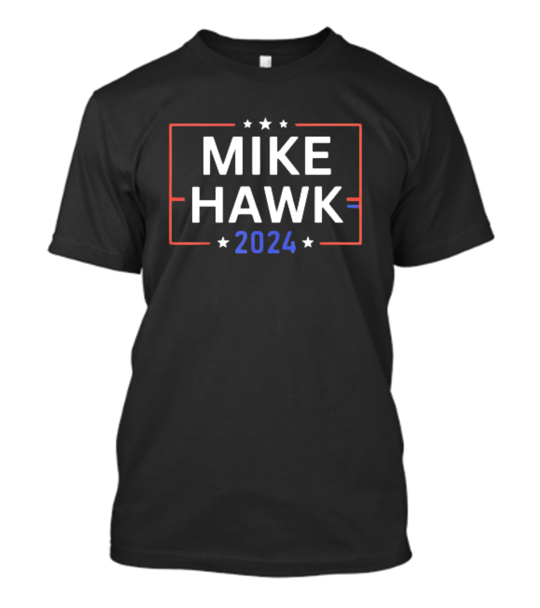 Mike Hawk 2024 Election Campaign Stars And Stripes Red White Blue T-Shirt