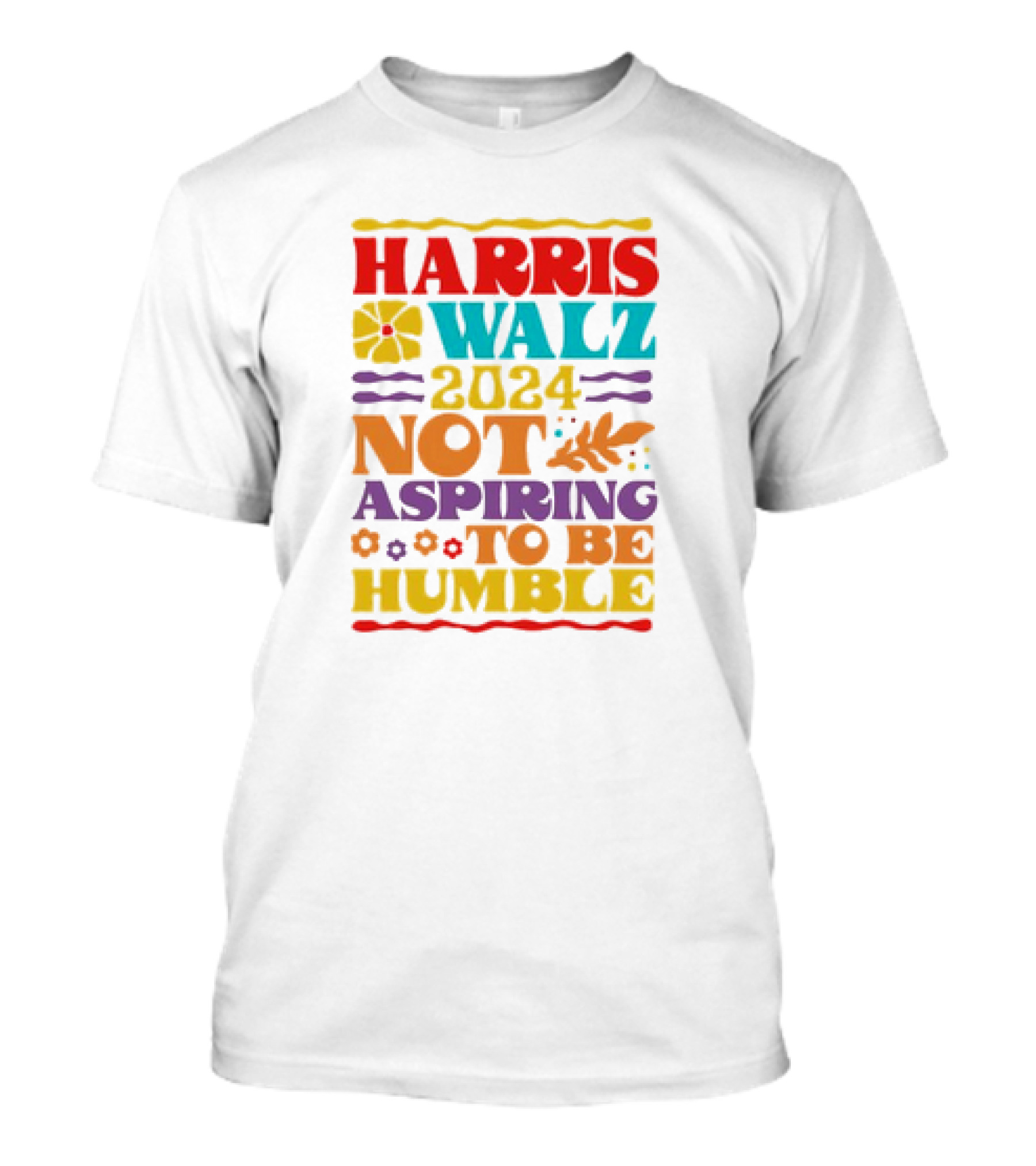 Harris Walz 2024 Not Aspiring To Be Humble Retro Flower Leaf T-Shirt
