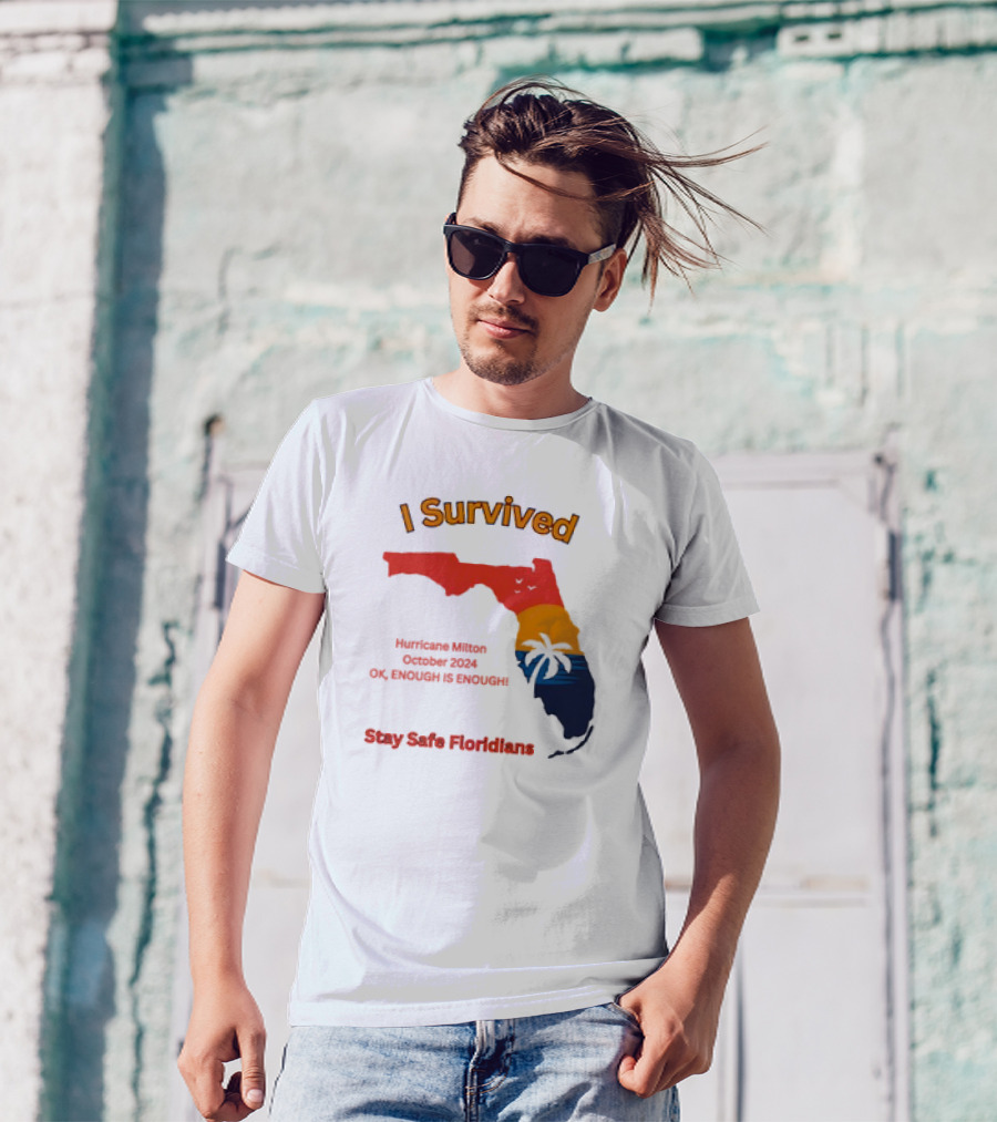 I Survived Hurricane Milton October 2024 OK Enough Is Enough Stay Safe Floridians Retro Vintage T-Shirt