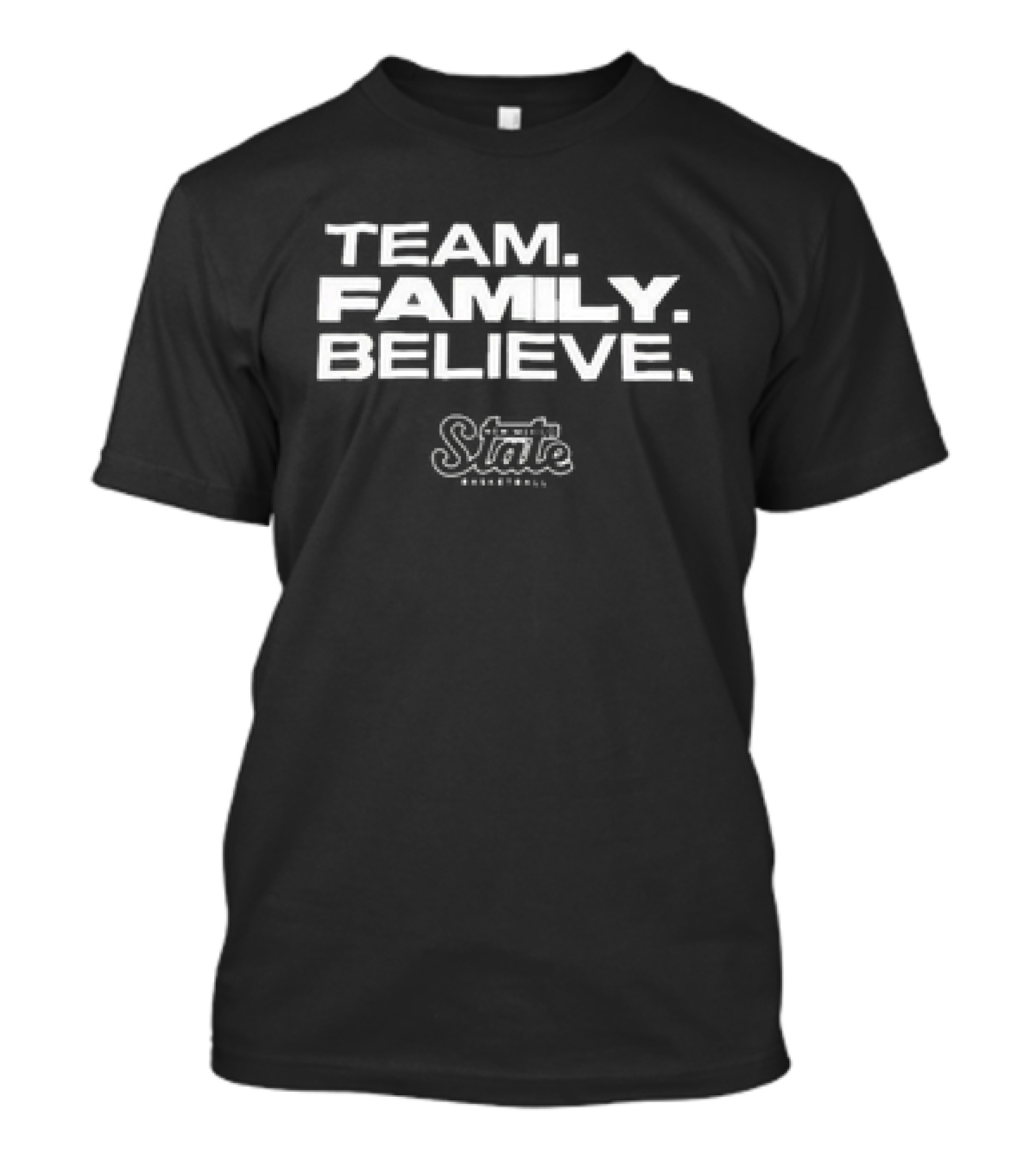 Team Family Believe State Basketball T-Shirt