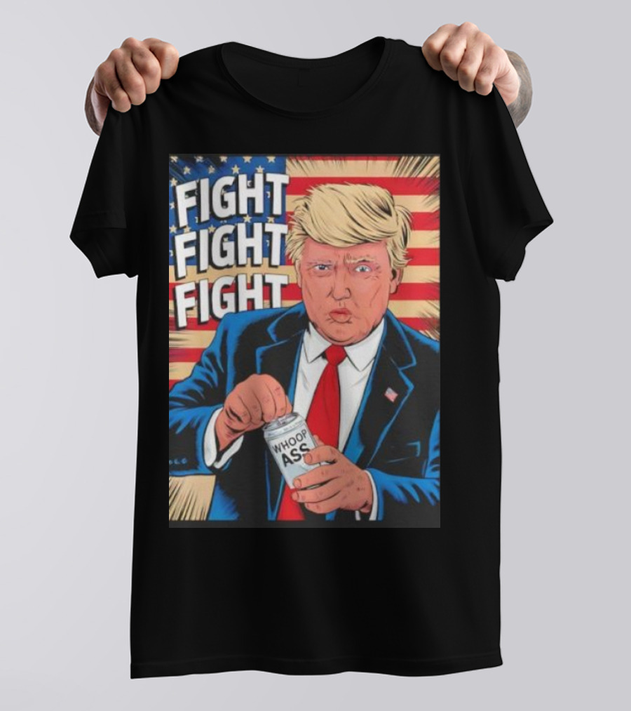 Fight Fight Fight Trump 2024 Whoop Ass US Flag MAGA T-Shirt