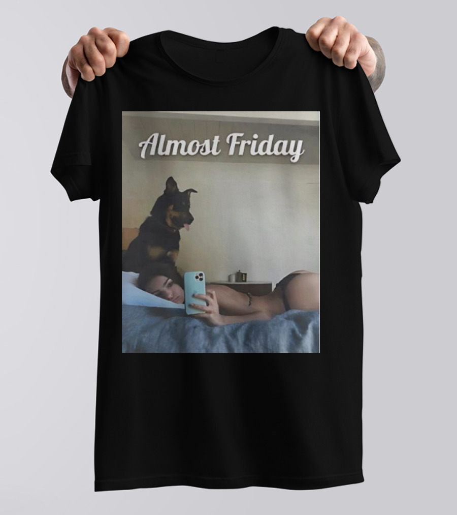 Almost Friday Emrata Dog Selfie T-Shirt