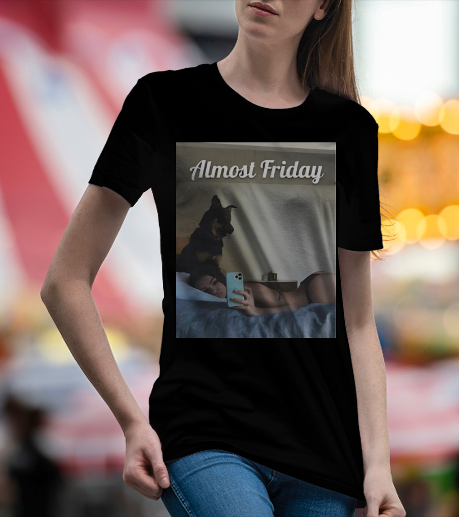Almost Friday Emrata Dog Selfie T-Shirt