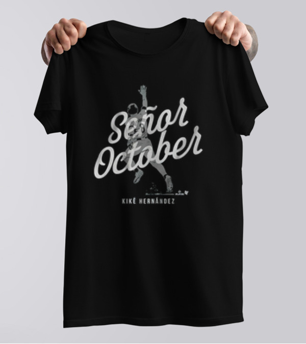 Señor October Kiké Hernández Baseball Player Victory Gesture T-Shirt
