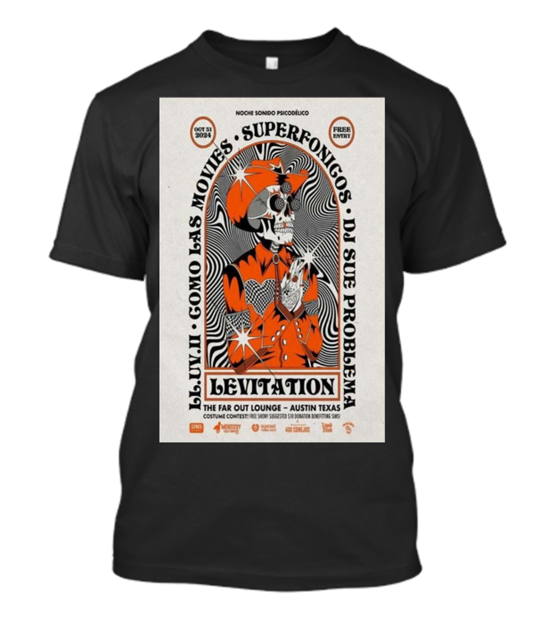 Levitation Noche Sonido Psicodélico Superfonicos Como Las Movies The Far Out Lounge Austin TX October 31 T-Shirt
