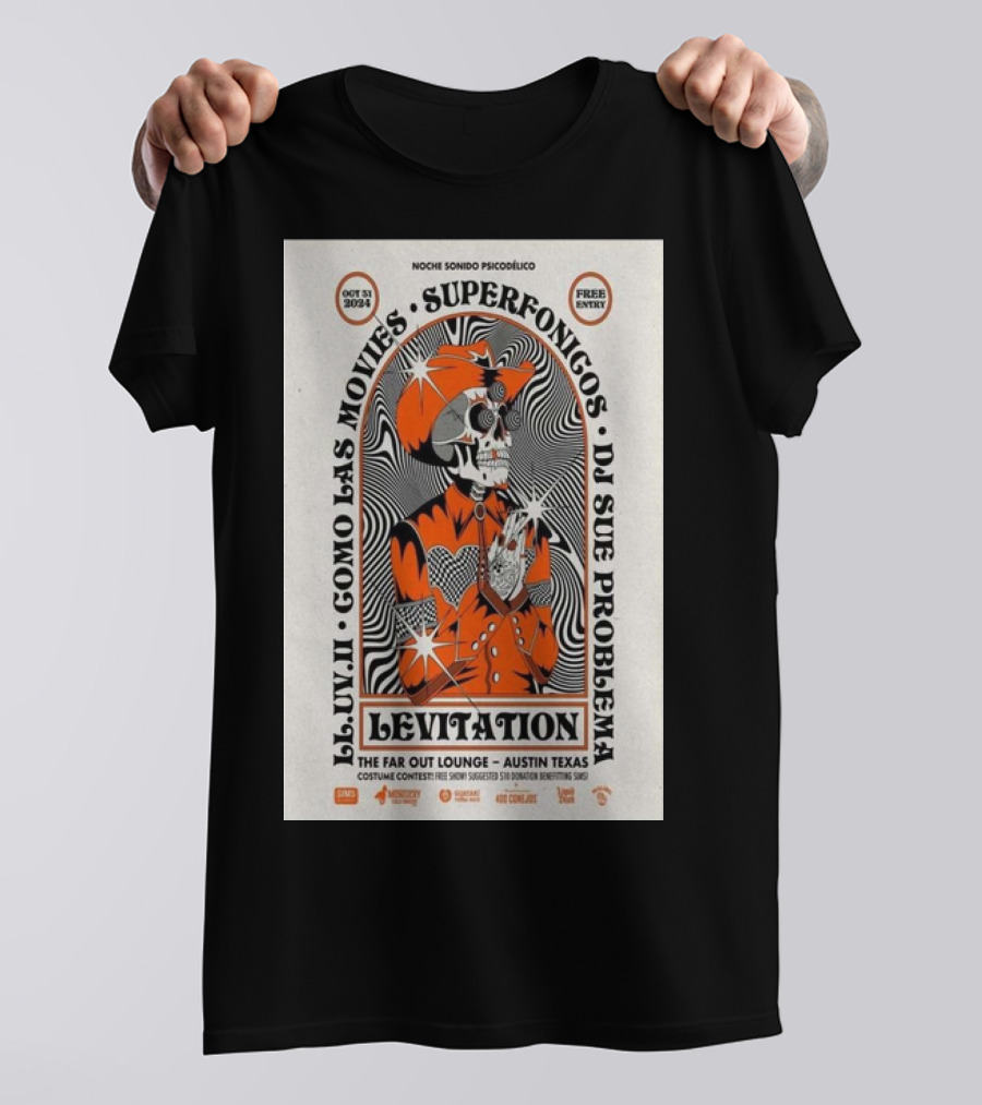 Levitation Noche Sonido Psicodélico Superfonicos Como Las Movies The Far Out Lounge Austin TX October 31 T-Shirt