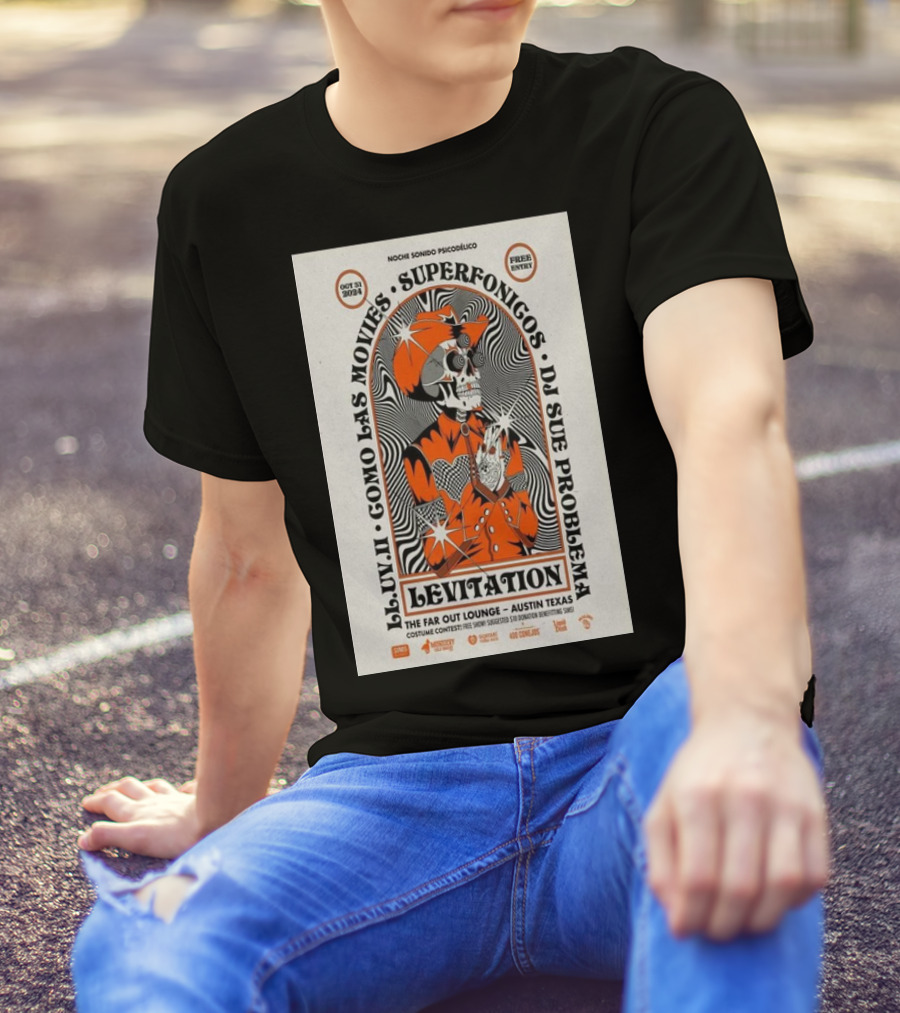 Levitation Noche Sonido Psicodélico Superfonicos Como Las Movies The Far Out Lounge Austin TX October 31 T-Shirt