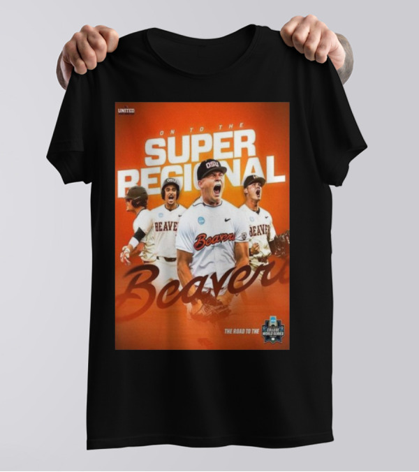 Oregon State Baseball On To The Super Regional Beavers The Road To The College World Series T-Shirt