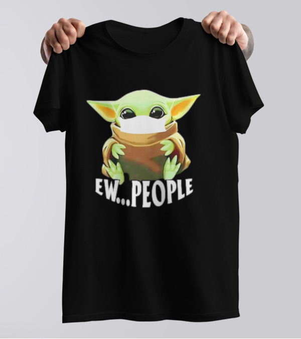 Star Wars Baby Yoda Ew People T-Shirt
