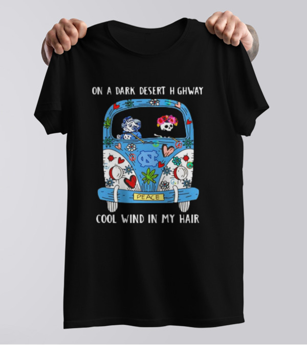 UNC Peace Bus On A Dark Desert Highway Cool Wind In My Hair T-Shirt