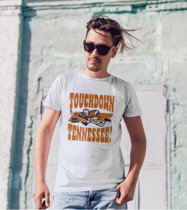 Touchdown Tennessee Give Him 6 Football Player T-Shirt
