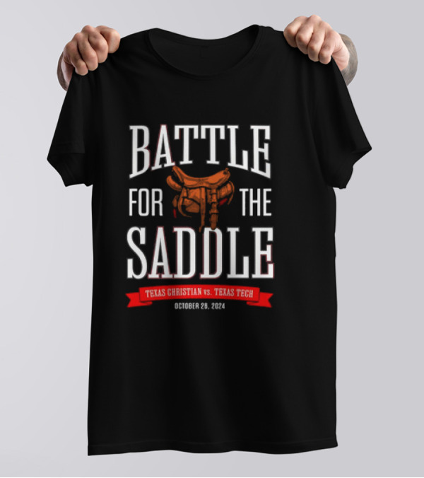 Texas Christian Vs Texas Tech Battle For The Saddle October 26 T-Shirt