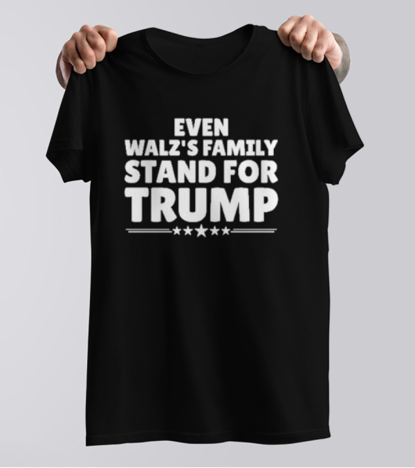 Even Walz’s Family Stand For Trump Stars T-Shirt