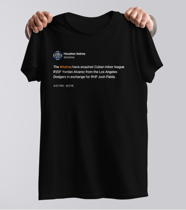 Houston Astros Acquire Yordan Alvarez From Los Angeles Dodgers Twitter Announcement T-Shirt