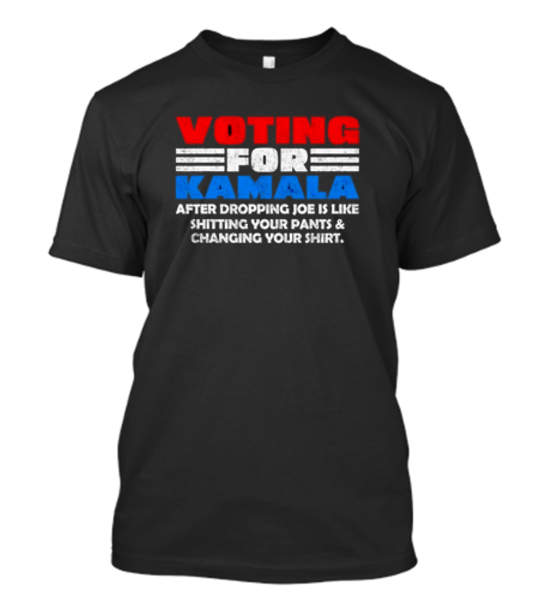 Voting For Kamala After Dropping Joe Is Like Shitting Your Pants And Changing Your T-Shirt
