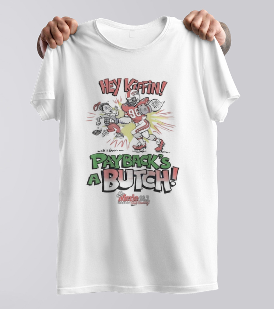 Hey Kiffin Payback’s A Butch Merle 96.7 FM Rock And Roll Cainsville Football T-Shirt