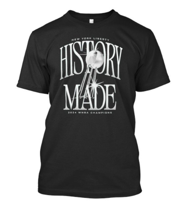 New York Liberty History Made 2024 WNBA Champions T-Shirt