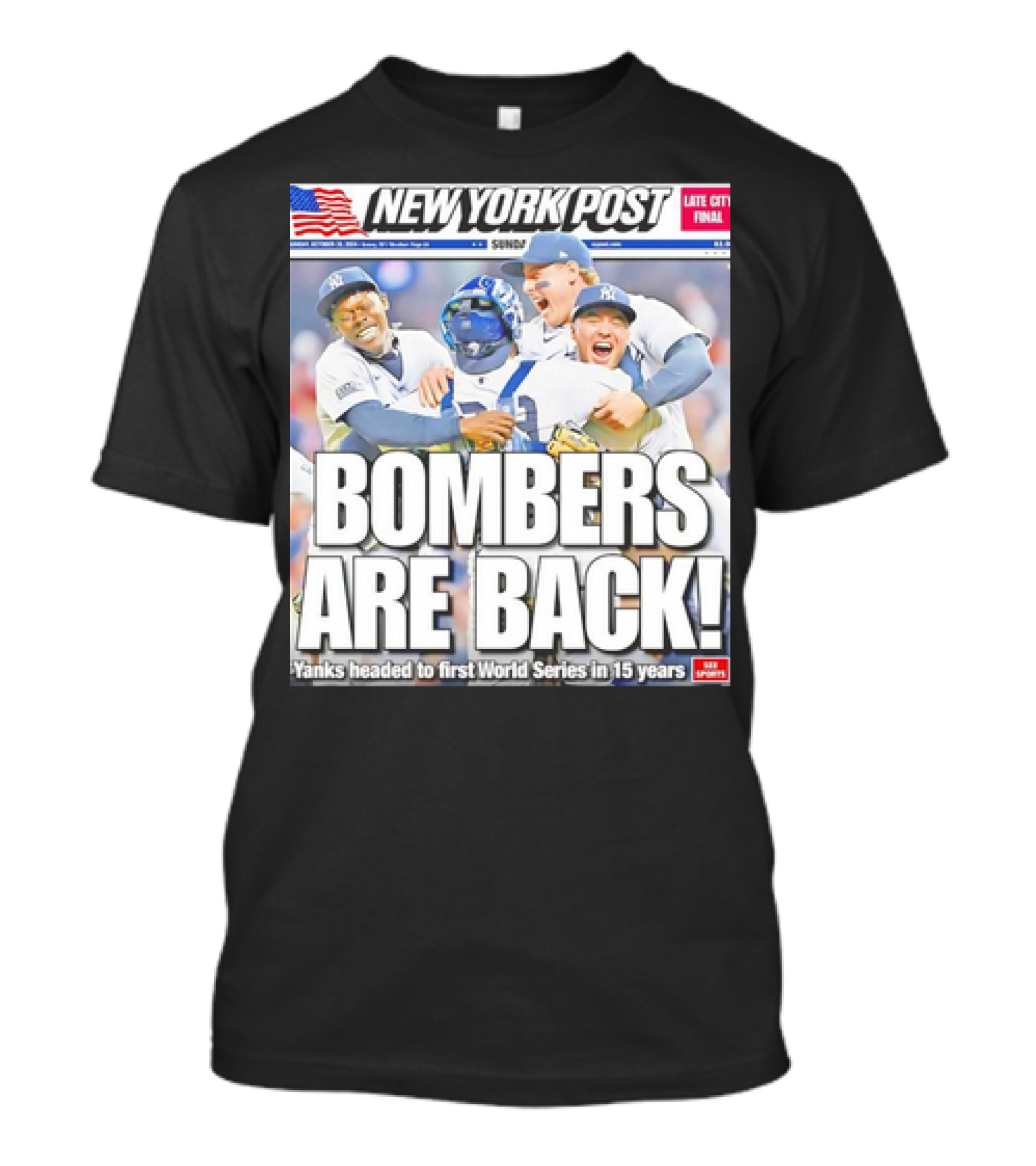 New York Post Bombers Are Back Yanks Headed To First World Series In 15 Years T-Shirt