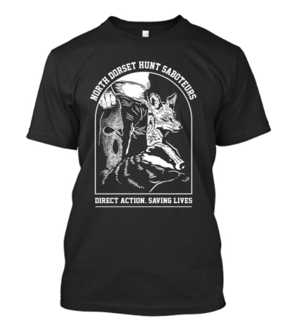 North Dorset Hunt Saboteurs Direct Action Saving Lives Fox Rescue T-Shirt