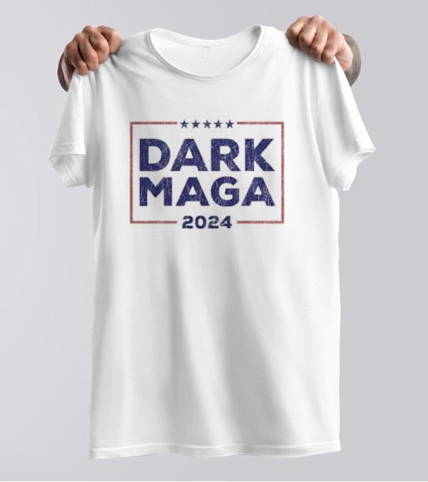 Dark Maga 2024 With Stars And Red White Blue Border T-Shirt