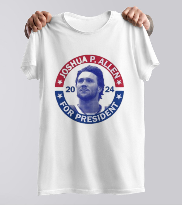 Josh Allen Joshua P. Allen 2024 For President Campaign Style Button T-Shirt
