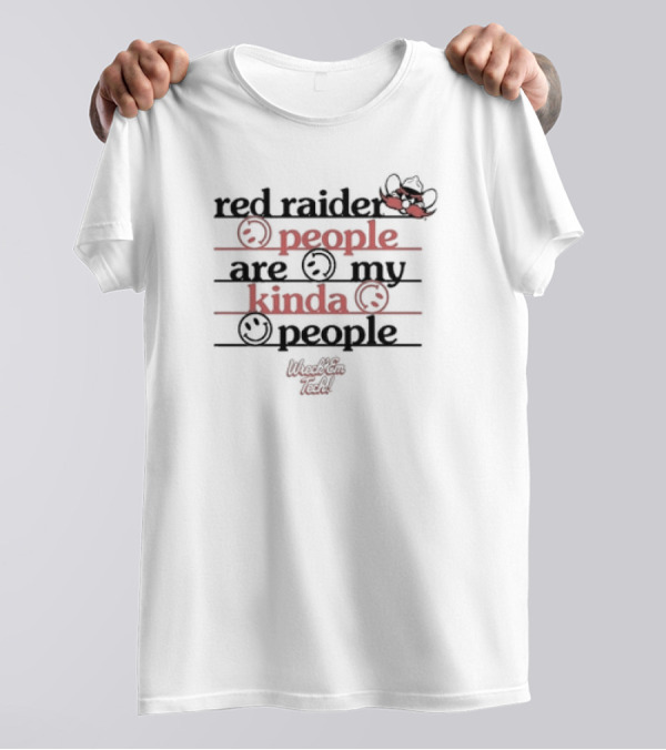 Red Raider People Are My Kinda People Wreck 'Em Tech T-Shirt