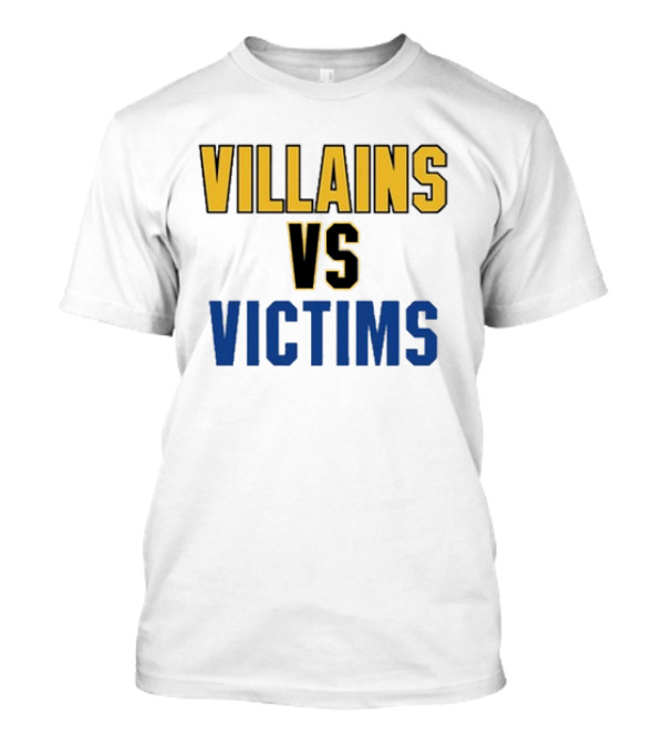 Villains Vs Victims T-Shirt