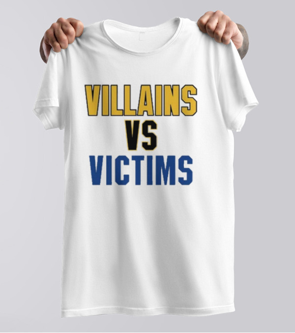 Villains Vs Victims T-Shirt