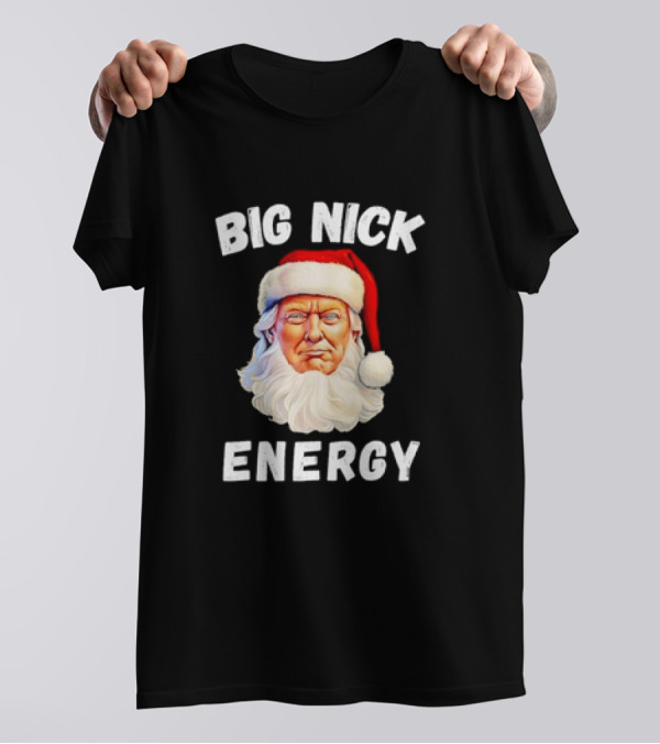 Big Nick Energy Trump Santa Claus Xmas T-Shirt