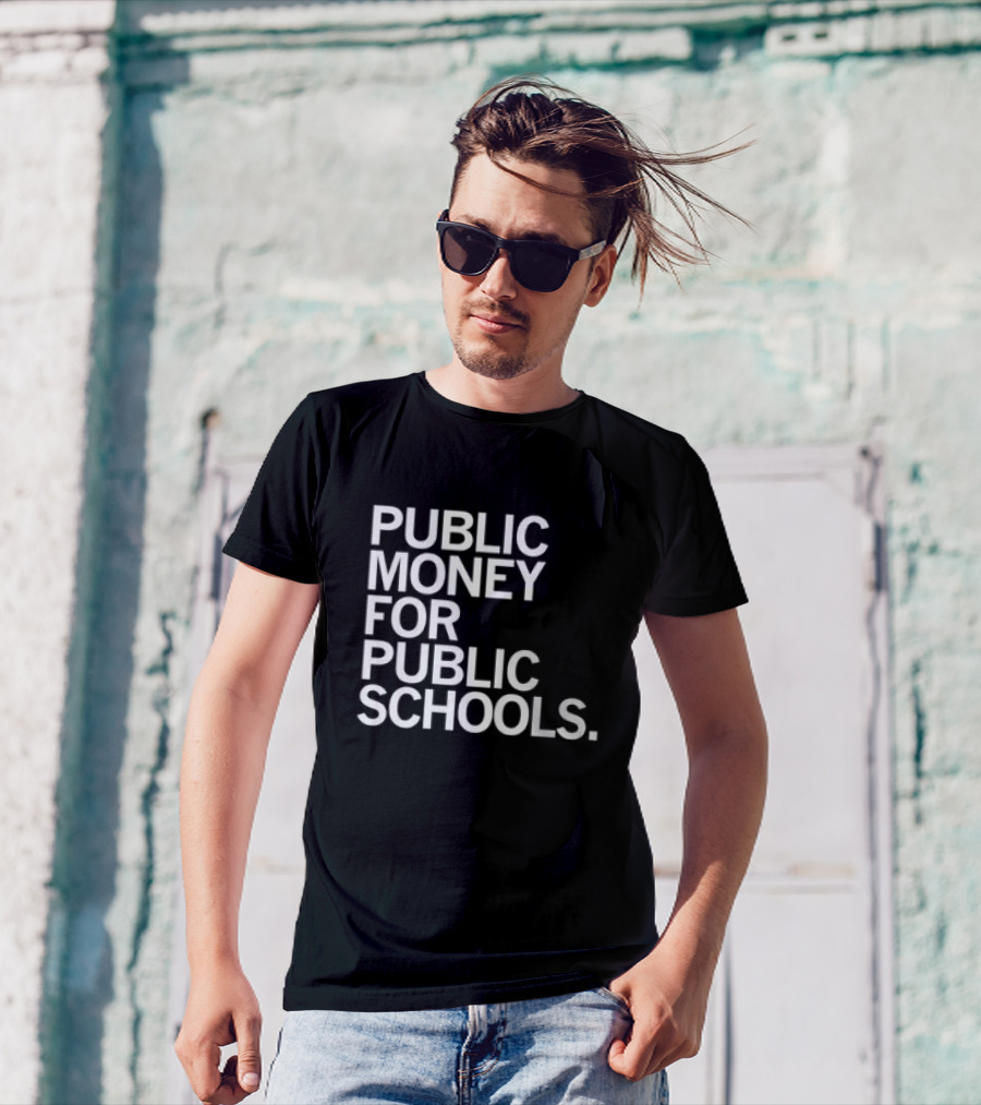 CEA Public Money For Public Schools T-Shirt