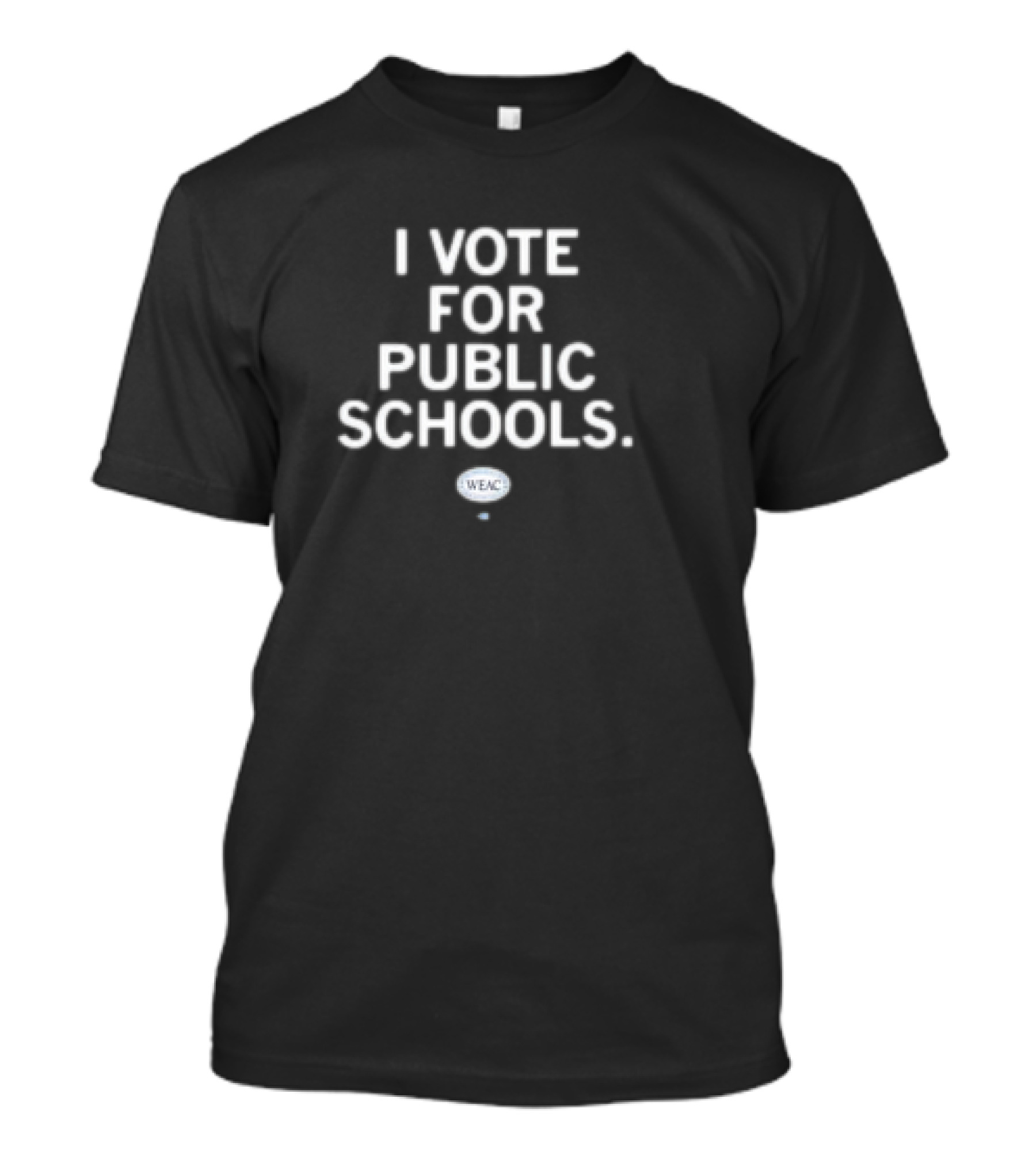 WEAC I Vote For Public Schools T-Shirt