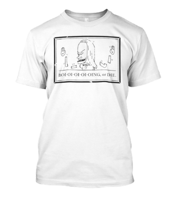 Beavis And Butt-head Boi-oi-oi-oi-oing Or Die Comic Style Humor T-Shirt