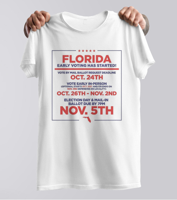 Florida Early Voting Key Dates Oct 24th To Nov 5th T-Shirt