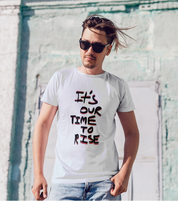 It's Our Time To Rise Empowerment Movement T-Shirt