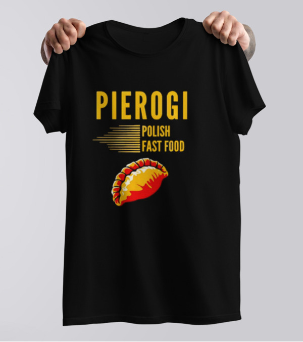 PIEROGI POLISH FAST FOOD Dumpling T-Shirt
