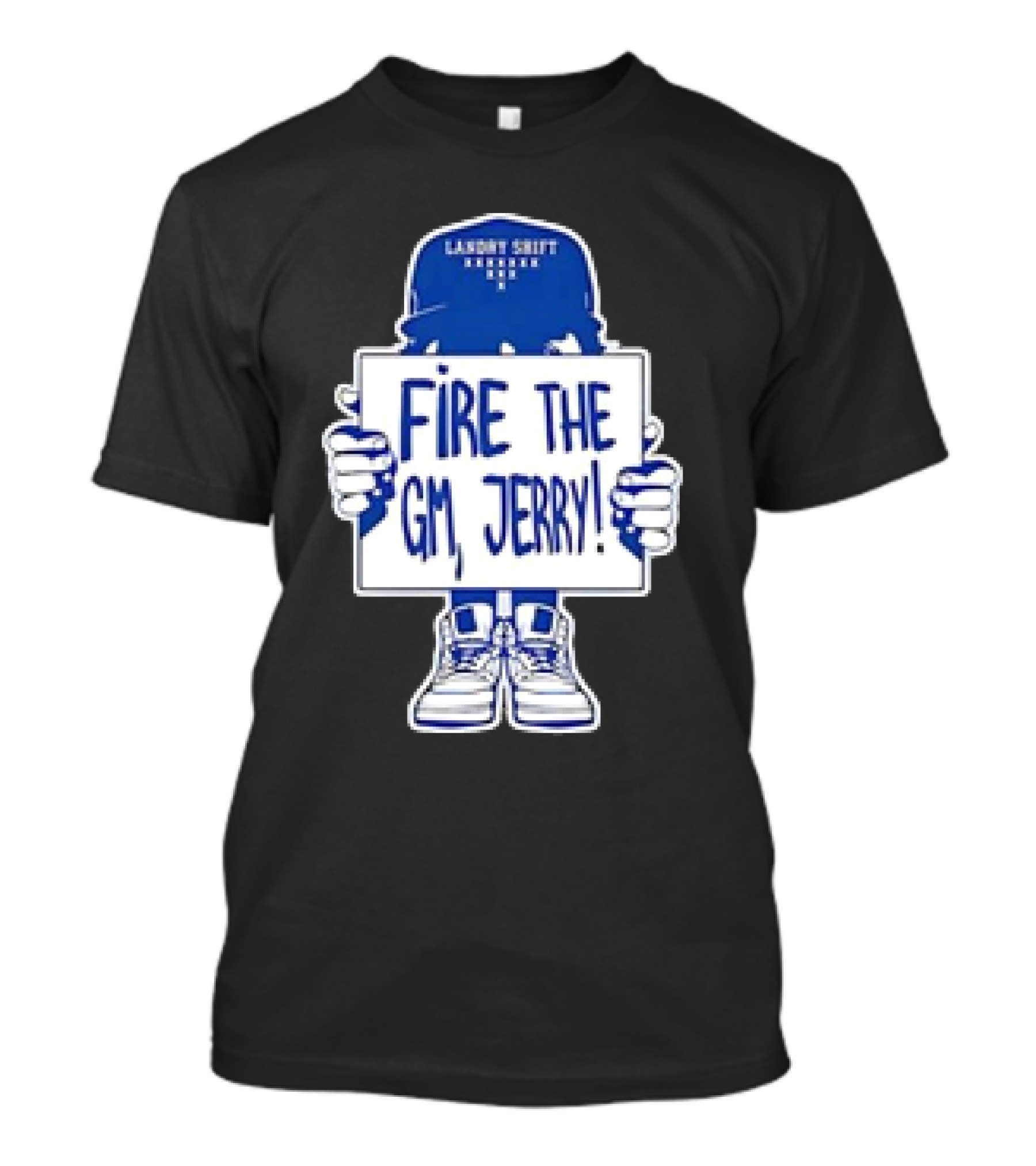 Laundry Shift Fire The GM Jerry T-Shirt