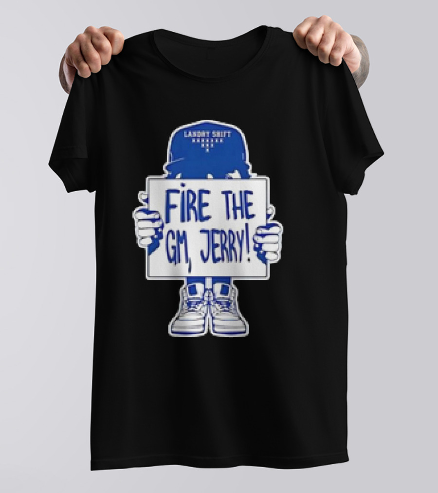 Laundry Shift Fire The GM Jerry T-Shirt