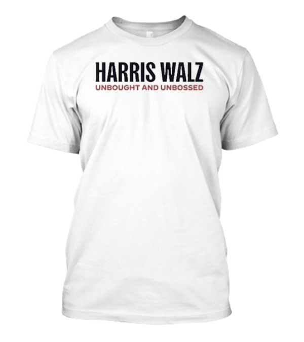 Harris Walz Unbought And Unbossed T-Shirt